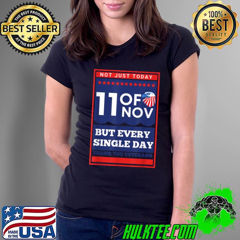 Not Just Today But Every Single Day Thank You Veterans Eagle Usa Flag T-Shirt Ladies Tee Not Just Today But Every Single Day Thank You Veterans Eagle Usa Flag T-Shirt Ladies Tee