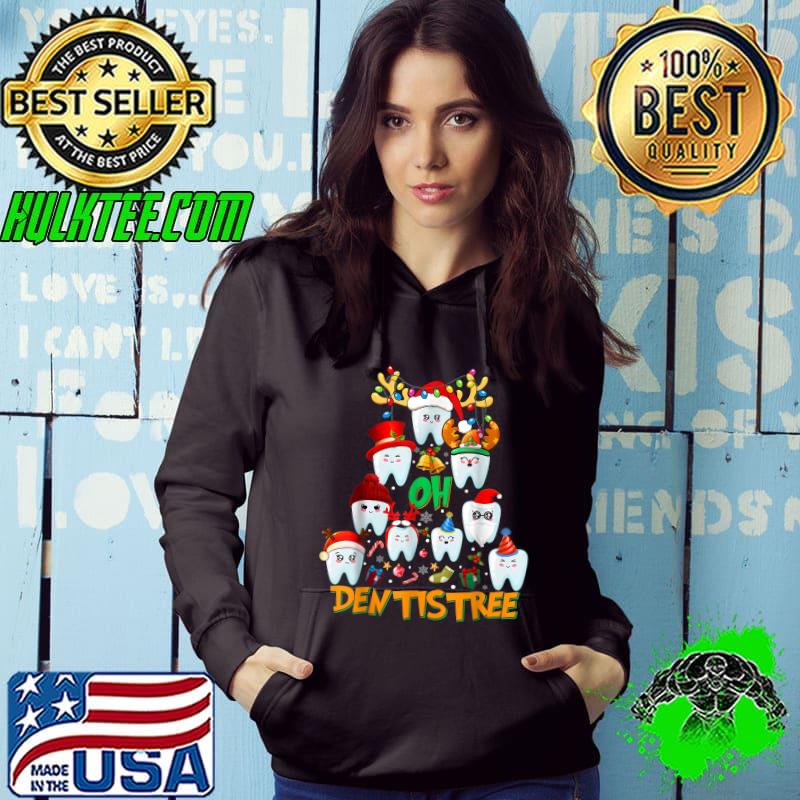 Oh Dentistree Xmas Christmas Dentist Dental Assistant T-Shirt Hoodie Oh Dentistree Xmas Christmas Dentist Dental Assistant T-Shirt Hoodie