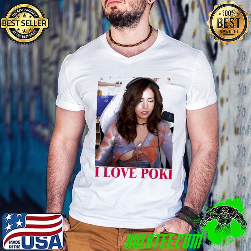 Pokimane open I love pokimane shirt