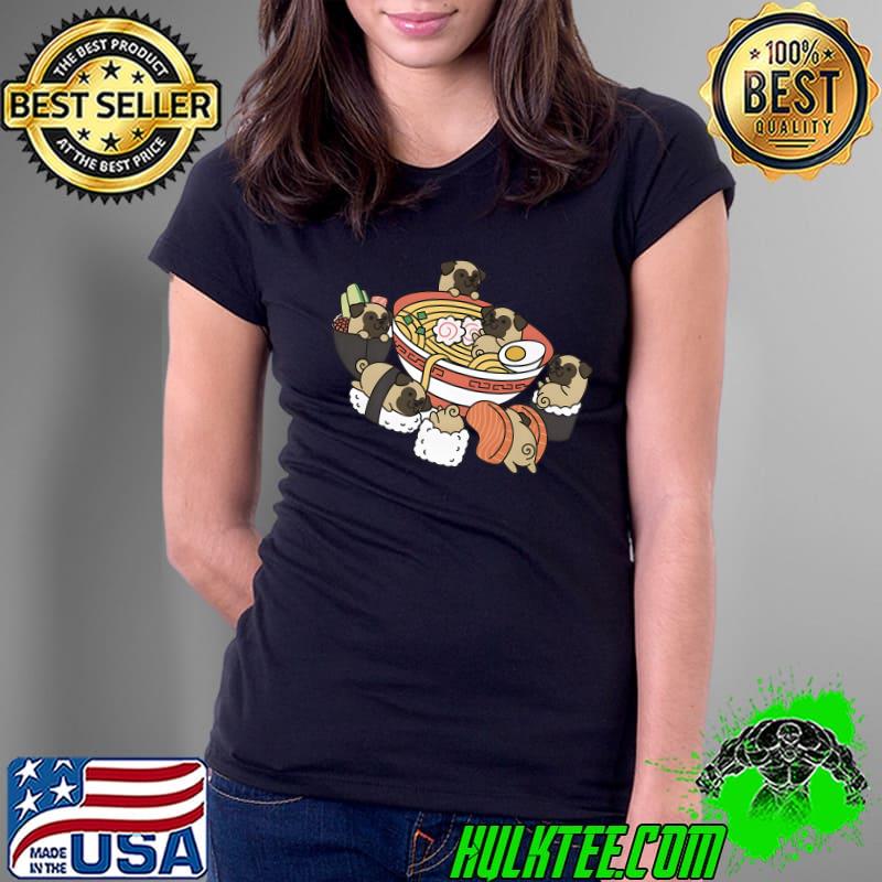 Pug Dog Ramen Bowl Japanese Kawaii Dog Mom Gift T-Shirt Ladies Tee Pug Dog Ramen Bowl Japanese Kawaii Dog Mom Gift T-Shirt Ladies Tee