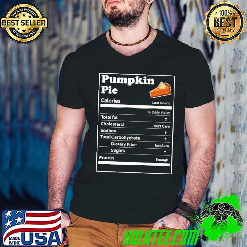 Pumpkin Pie Nutrition Facts Thanksgiving Matching Food T-Shirt
