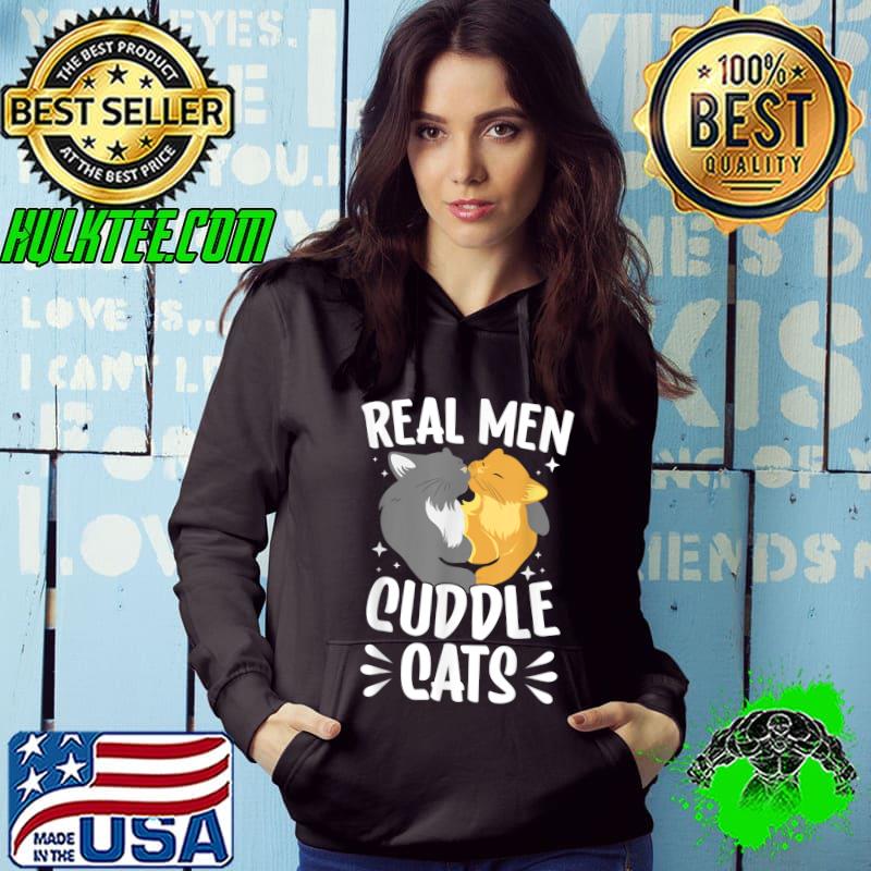 Real men cuddle cats couple cat dad T-Shirt Hoodie Real men cuddle cats couple cat dad T-Shirt Hoodie