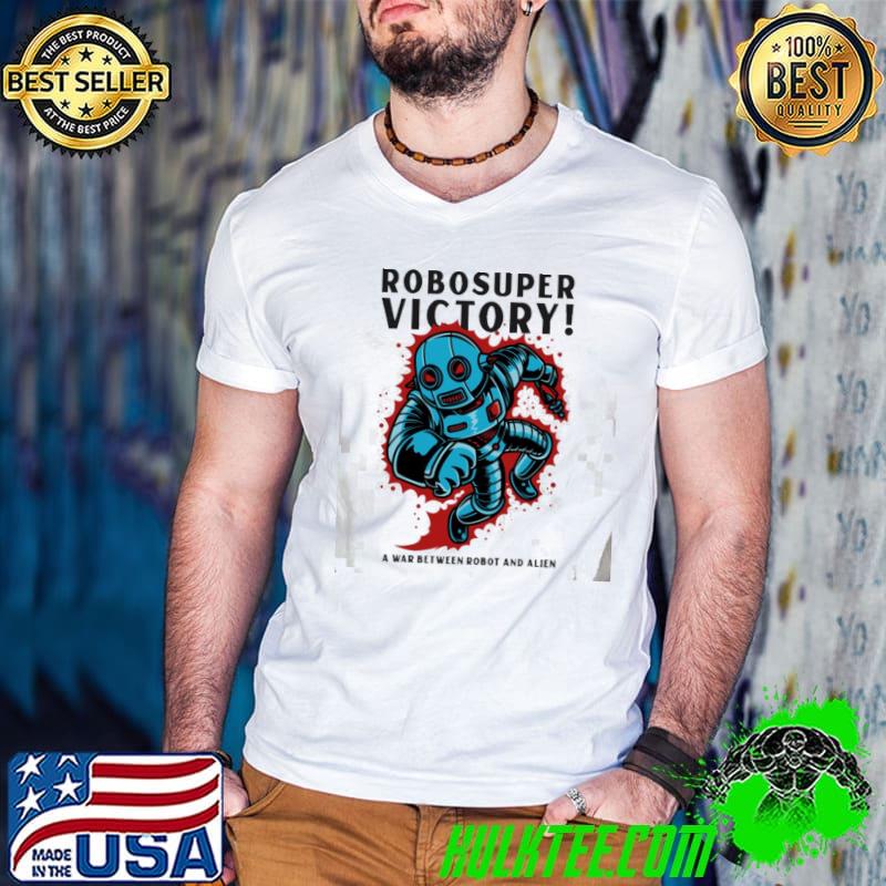 Robosuper victory art shirt