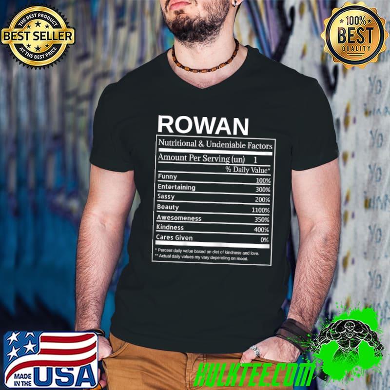 Rowan Nutritional And Undeniable Facts Sarcastic Personalized Name T-Shirt