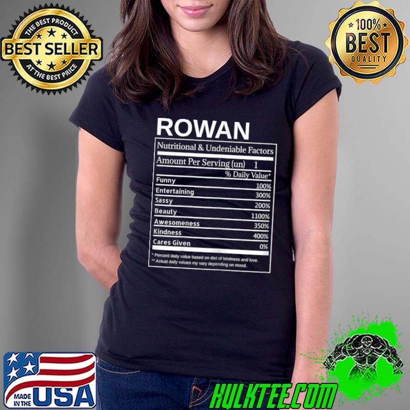 Rowan Nutritional And Undeniable Facts Sarcastic Personalized Name T-Shirt Ladies Tee Rowan Nutritional And Undeniable Facts Sarcastic Personalized Name T-Shirt Ladies Tee