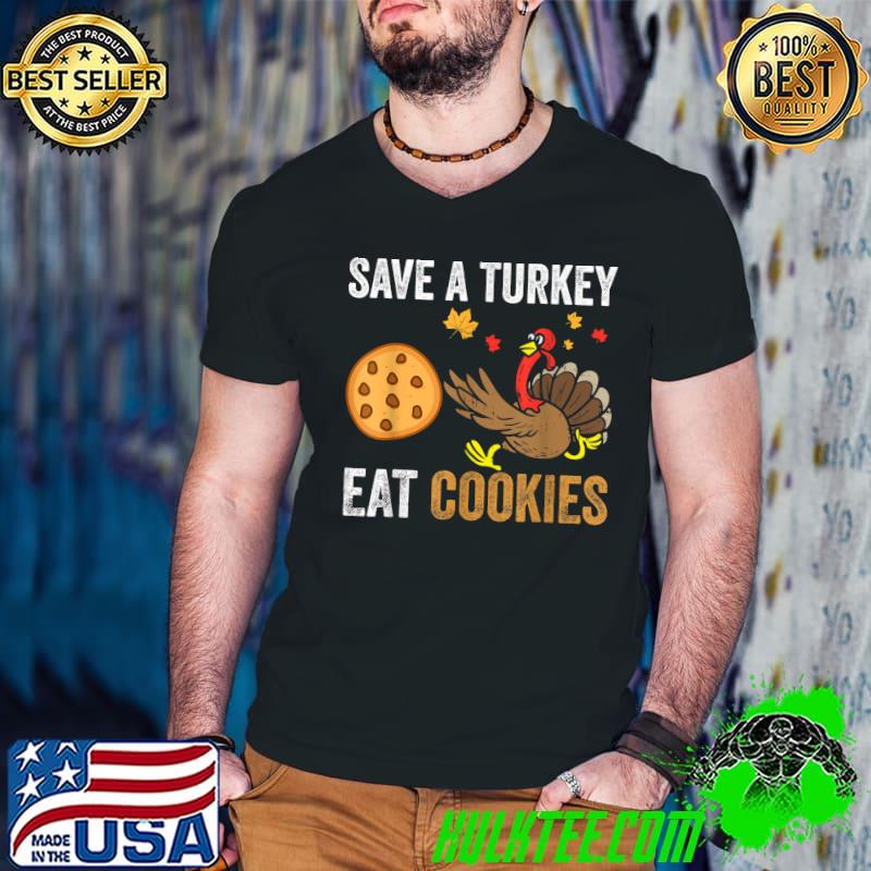 Save A Turkey Eat Cookies Thanksgiving Autumn Fall Costume T-Shirt