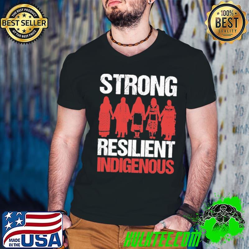 Strong Resilient Indigenous Native American Shirt