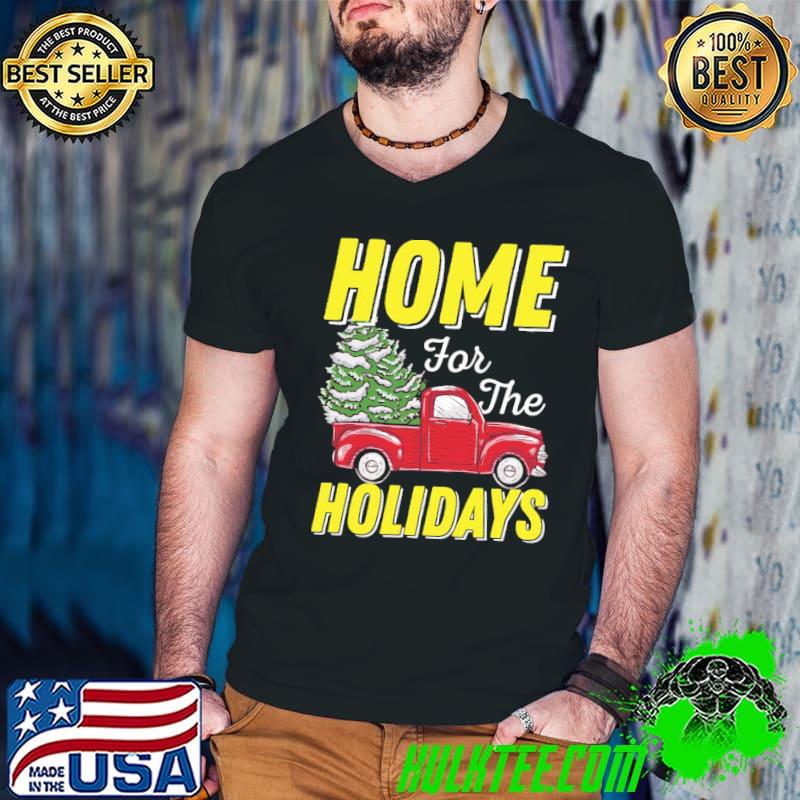 The christmas truck home for the holidays shirt