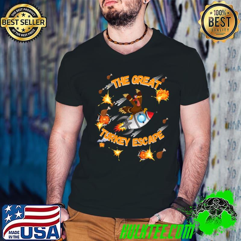 The Great Thanksgiving Turkey Escape Fun T-Shirt