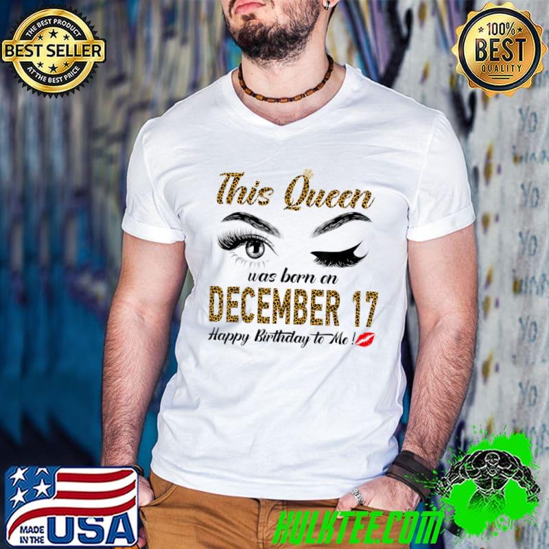 This Queens Was Born In December Happy Birthday Eye Leopard 17th T-Shirt