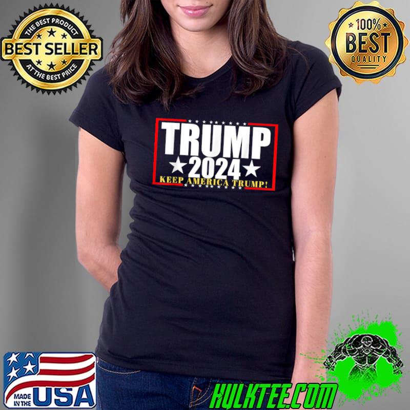 Trump 2024 Stars Keep America Again Trump Vote T-Shirt Ladies Tee Trump 2024 Stars Keep America Again Trump Vote T-Shirt Ladies Tee