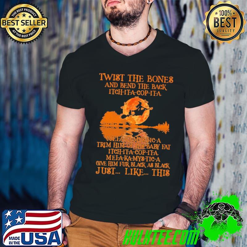 Twist The Bones And Bend The Back Witch Blood Moon Shirt