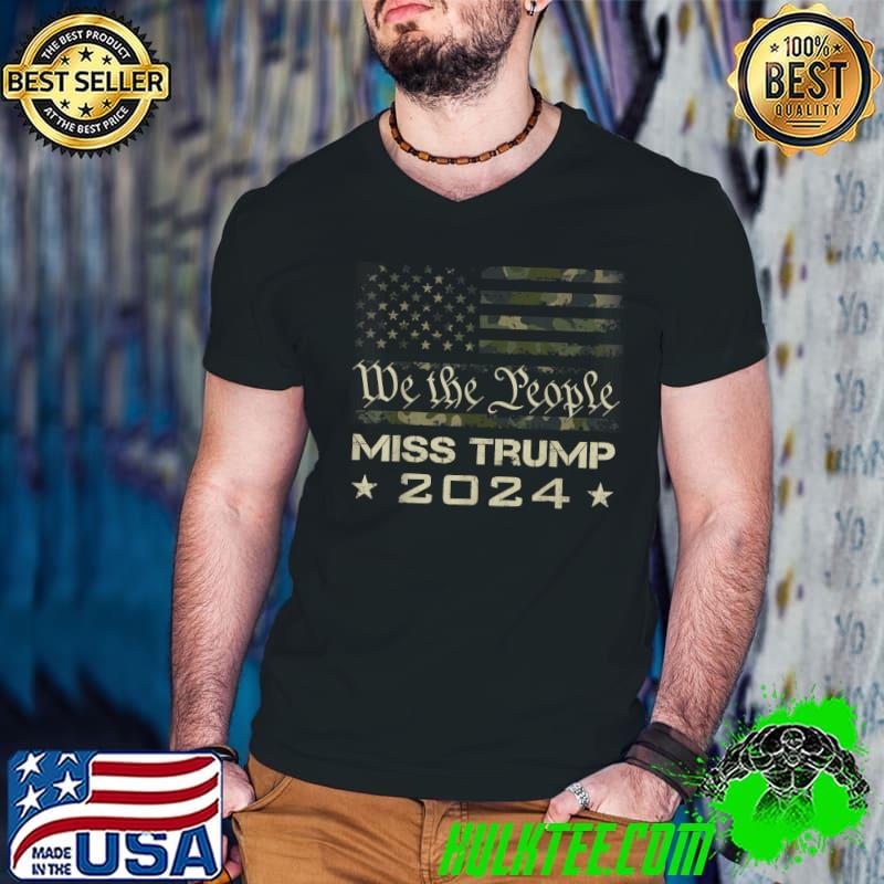 We The People Miss Trump 2024 Stars Camo American Flag T-Shirt