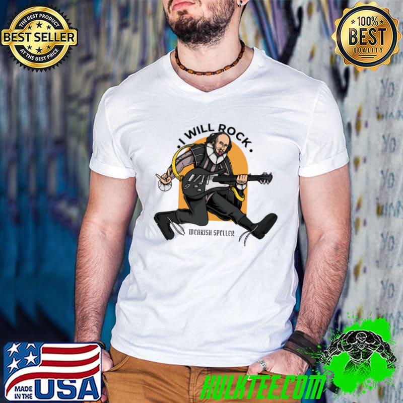 William Shakespeare I Will Rock Music Guitar Player T-Shirt
