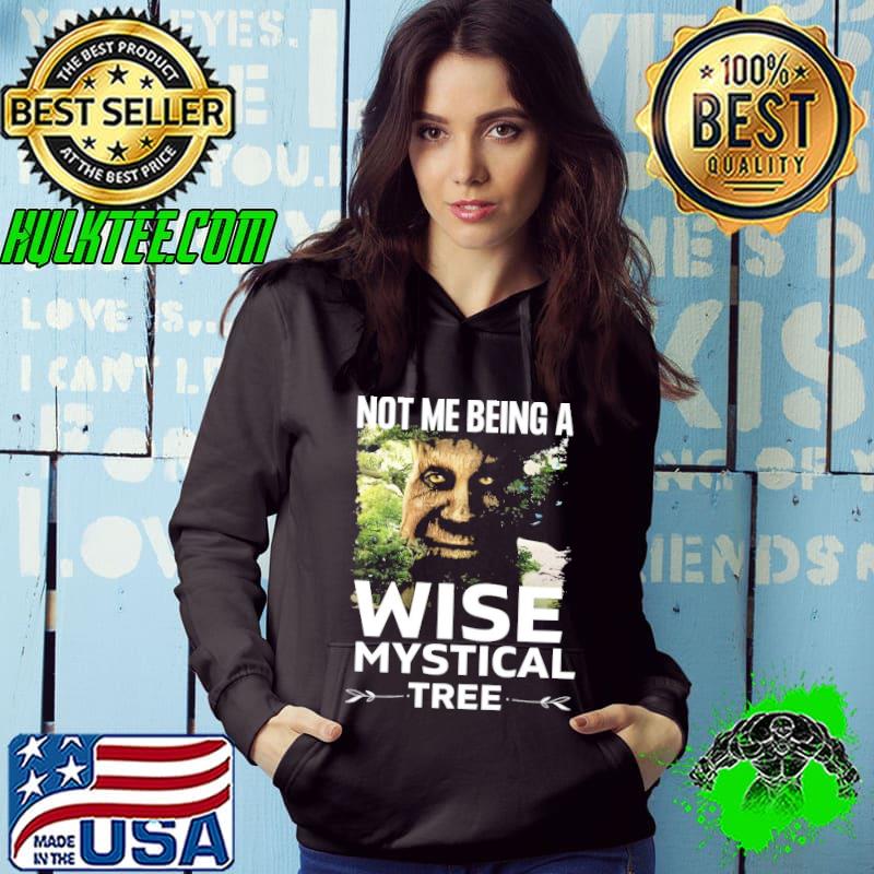 Wise mystical tree face not me being a wise mystical tree old mythical oak tree s Hoodie Wise mystical tree face not me being a wise mystical tree old mythical oak tree s Hoodie
