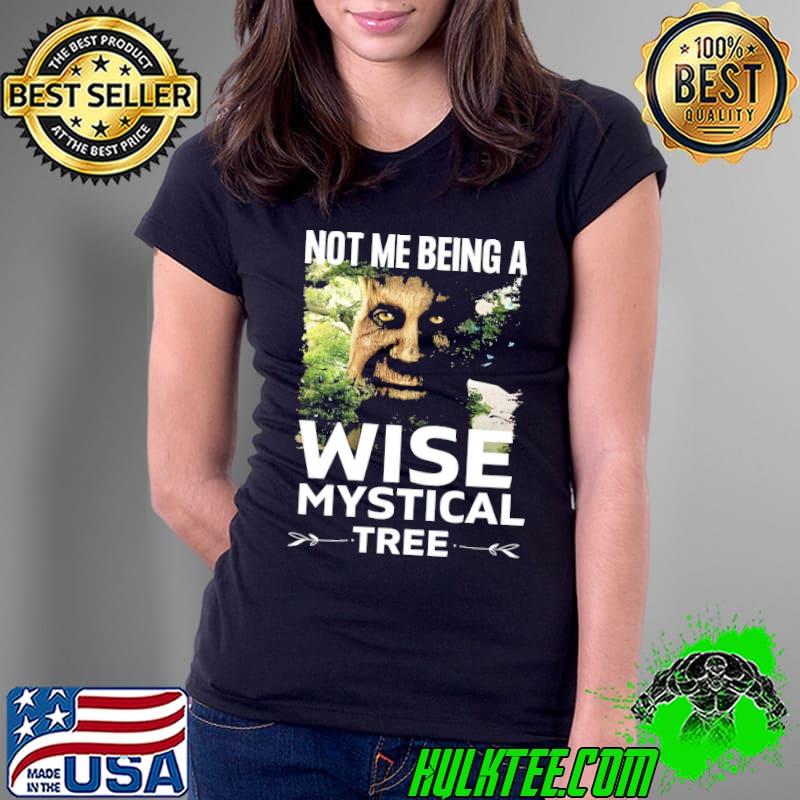 Wise mystical tree face not me being a wise mystical tree old mythical oak tree s Ladies Tee Wise mystical tree face not me being a wise mystical tree old mythical oak tree s Ladies Tee