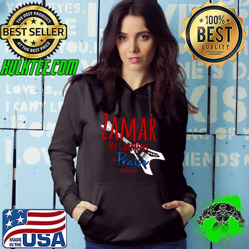 Zamar My Garment Of Praise Give Thanks With Musical Instrument T-Shirt Hoodie Zamar My Garment Of Praise Give Thanks With Musical Instrument T-Shirt Hoodie