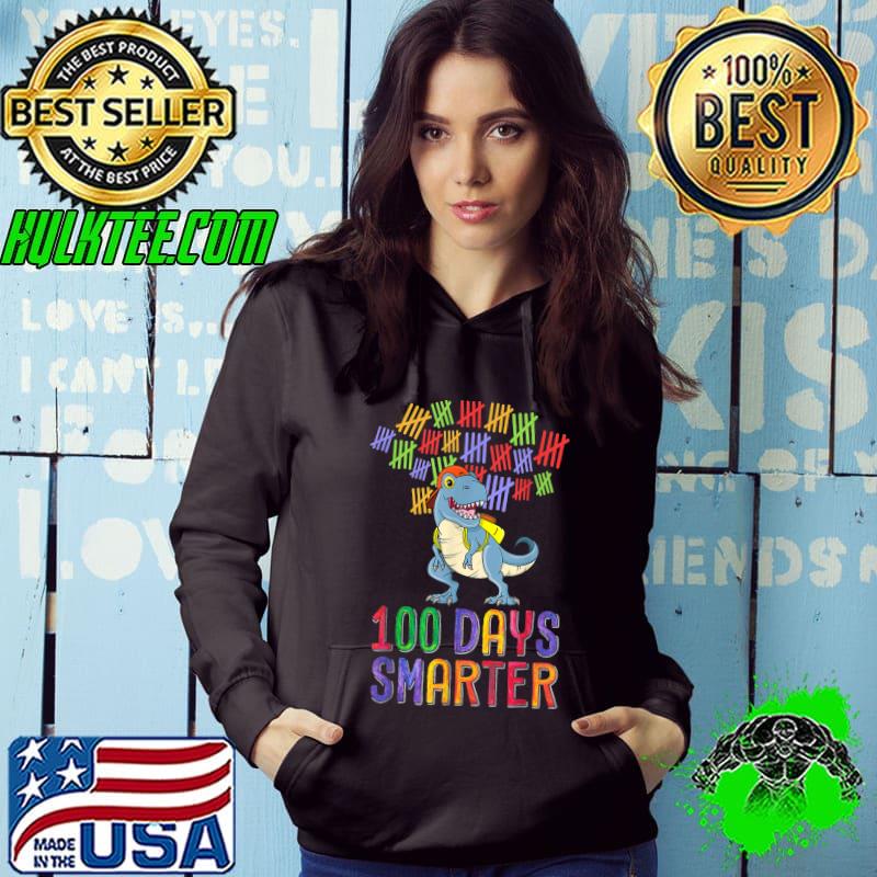 100 Days Smarter 100th Day Of School Outfit T-Rex Dinosaur T-Shirt Hoodie 100 Days Smarter 100th Day Of School Outfit T-Rex Dinosaur T-Shirt Hoodie