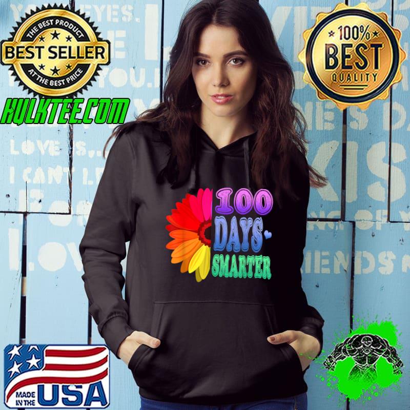 100 Days Smarter Sunflowers Colors Happy 100th Day Of School T-Shirt Hoodie 100 Days Smarter Sunflowers Colors Happy 100th Day Of School T-Shirt Hoodie
