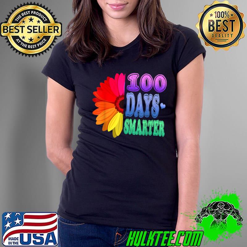 100 Days Smarter Sunflowers Colors Happy 100th Day Of School T-Shirt Ladies Tee 100 Days Smarter Sunflowers Colors Happy 100th Day Of School T-Shirt Ladies Tee