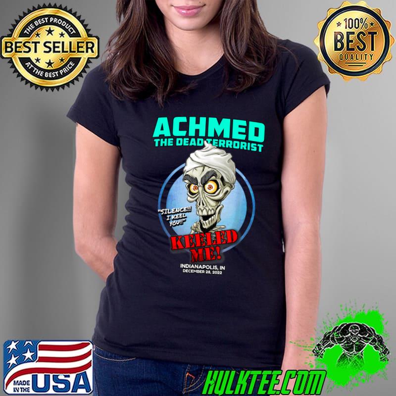 Achmed The Dead Terrorist Indianapolis Indianapolis 2022 Silence T-Shirt Ladies Tee Achmed The Dead Terrorist Indianapolis Indianapolis 2022 Silence T-Shirt Ladies Tee