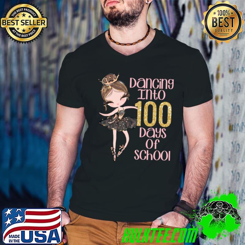 Ballet Dancing Into 100 Days Of School Back To School Girl T-Shirt