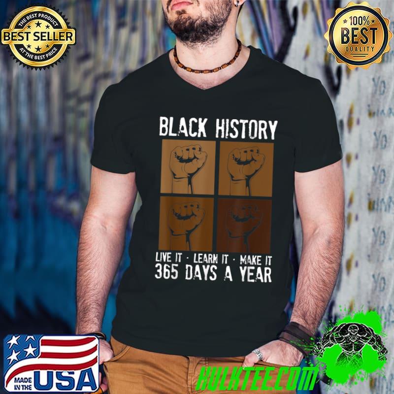 Black History Live It Learn It Make It 365 Days A Year Retro T-Shirt