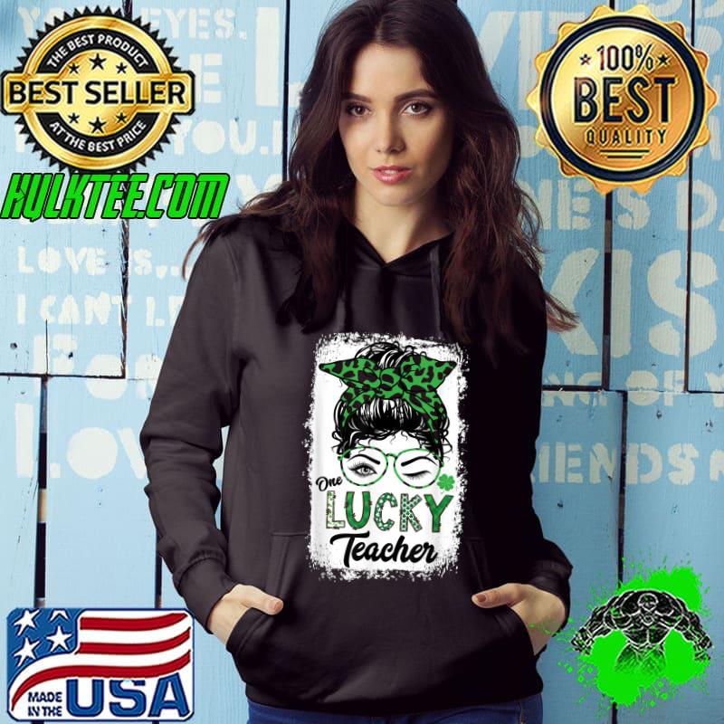 Bleached One Lucky Teacher Leopard Messy Bun St Patricks Day T-Shirt Hoodie Bleached One Lucky Teacher Leopard Messy Bun St Patricks Day T-Shirt Hoodie