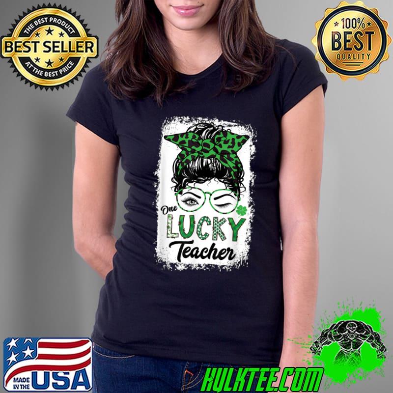 Bleached One Lucky Teacher Leopard Messy Bun St Patricks Day T-Shirt Ladies Tee Bleached One Lucky Teacher Leopard Messy Bun St Patricks Day T-Shirt Ladies Tee