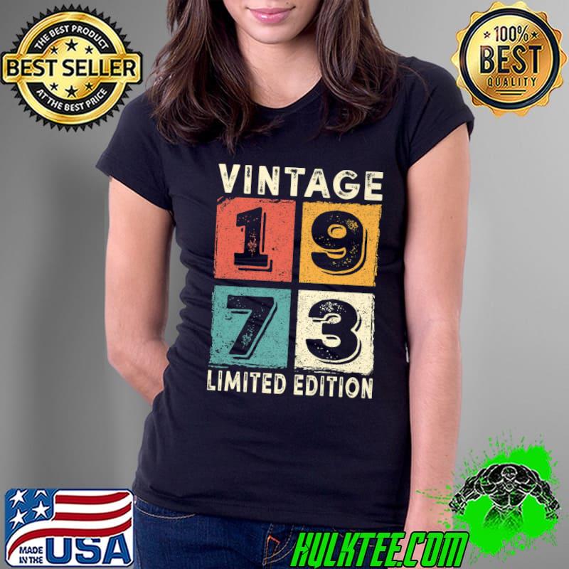 Born 50th Birthday Mens Gifts Vintage 1973 Limited Edition T-Shirt Ladies Tee Born 50th Birthday Mens Gifts Vintage 1973 Limited Edition T-Shirt Ladies Tee