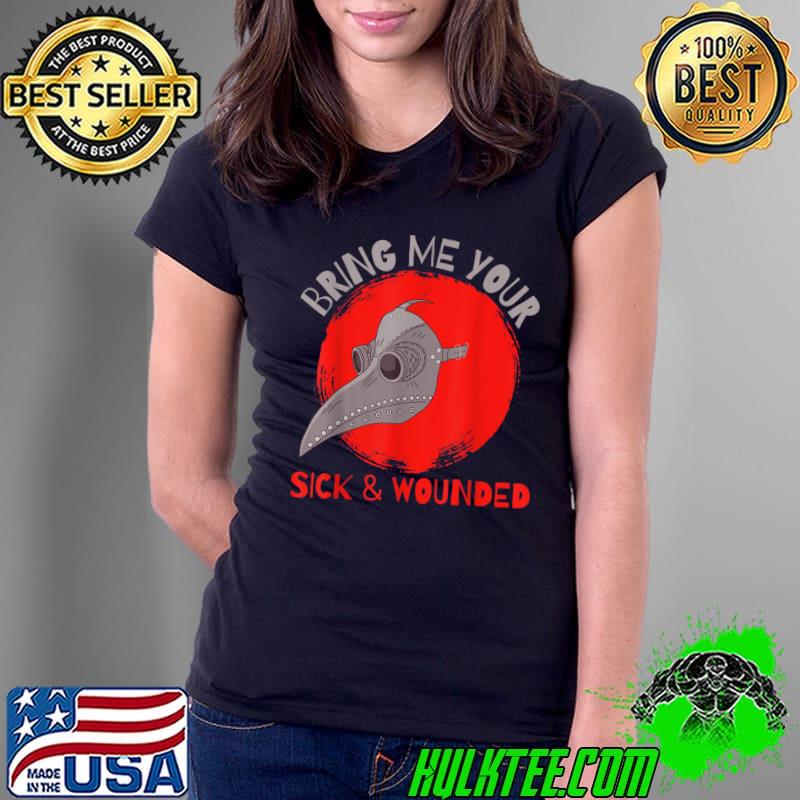 Bring Me Your Sick And Wounded Medieval Plague Doctor Blood Moon T-Shirt