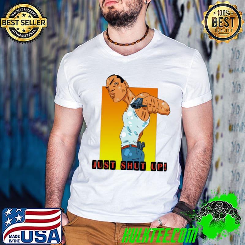 Carl johnson grand theft auto gta just shut up classic shirt