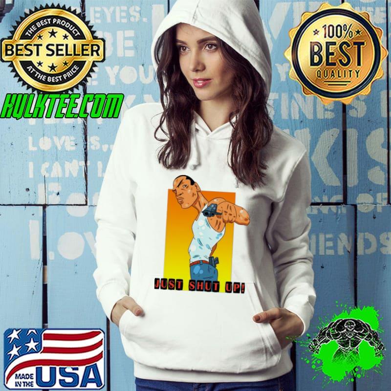 Carl johnson grand theft auto gta just shut up classic s Hoodie Carl johnson grand theft auto gta just shut up classic s Hoodie
