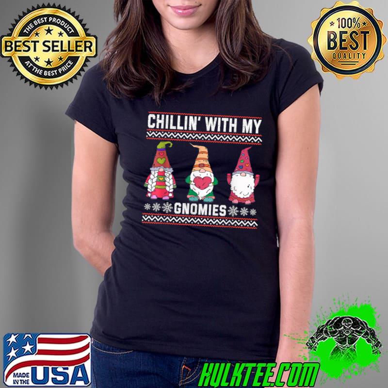 Chillin' With My Gnomies Christmas Gnomes Cute Xmas T-Shirt Ladies Tee Chillin' With My Gnomies Christmas Gnomes Cute Xmas T-Shirt Ladies Tee
