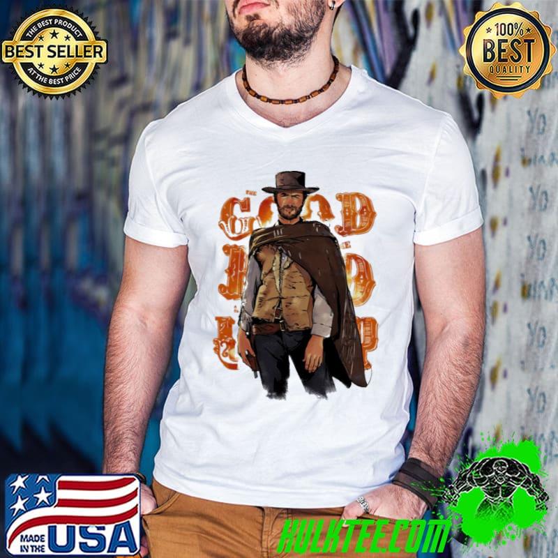 Clint eastwood the good the bad and the ugly classic shirt