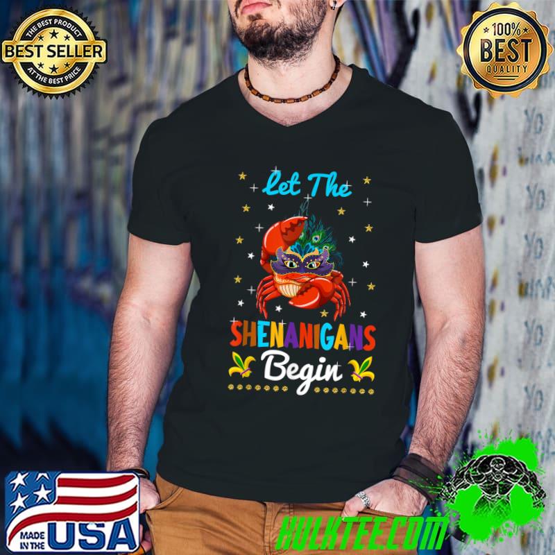 Crawfish Crab Let The Shenanigans Begin Mardi Gras Carnival T-Shirt