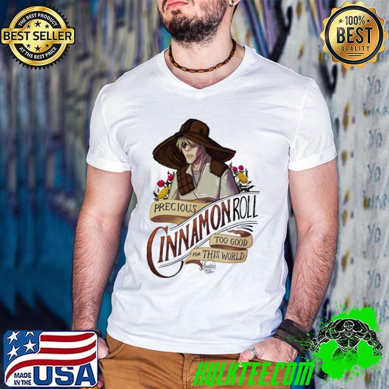 DaI cole precious cinnamon too good for this world dragon age shirt