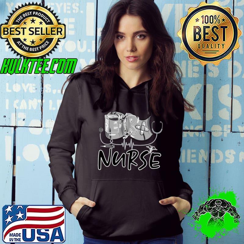 ER Nurse Emergency Room Nursing Nurse Hospital Heartbeat T-Shirt Hoodie ER Nurse Emergency Room Nursing Nurse Hospital Heartbeat T-Shirt Hoodie