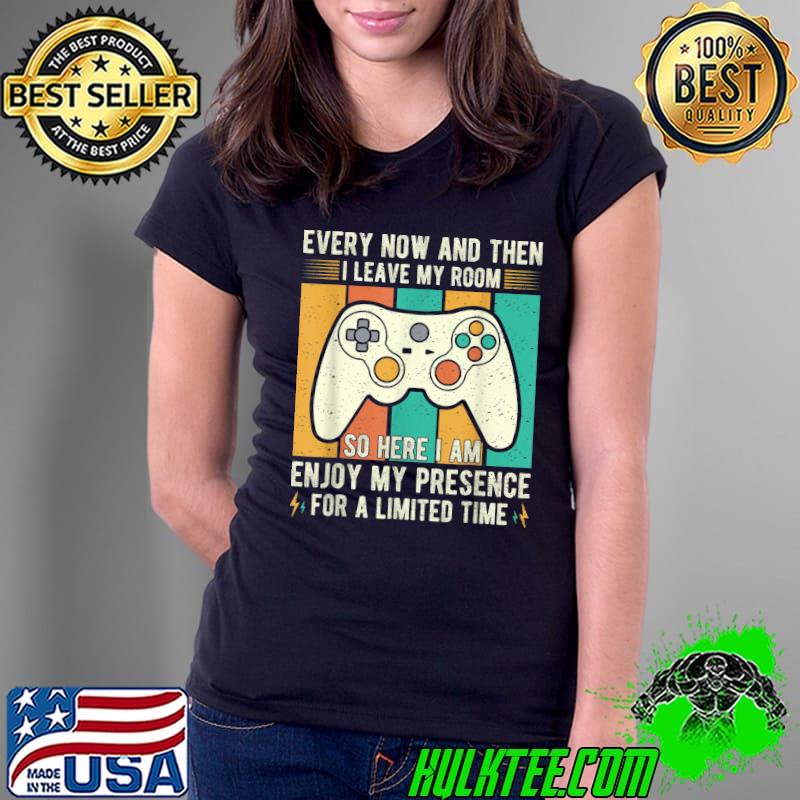 Every Now And Then I Leave My Room Enjoy My Presence For A Limited Time Controller Vintage Gaming T-Shirt