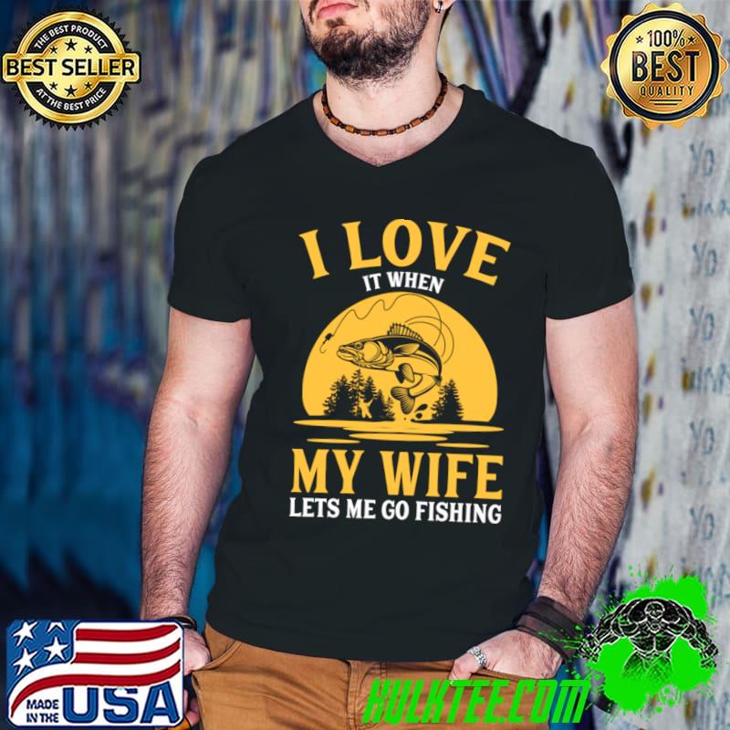 Fishing I Love My Wife Lets Me Go Fishing Vintage Costume T-Shirt