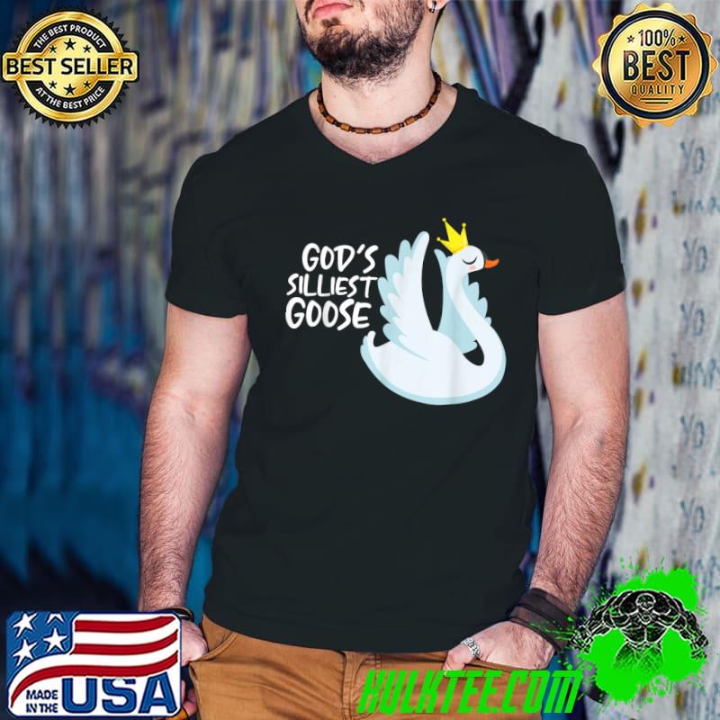 God's Silliest Goose God's Silliest Goose Duck Crown T-Shirt