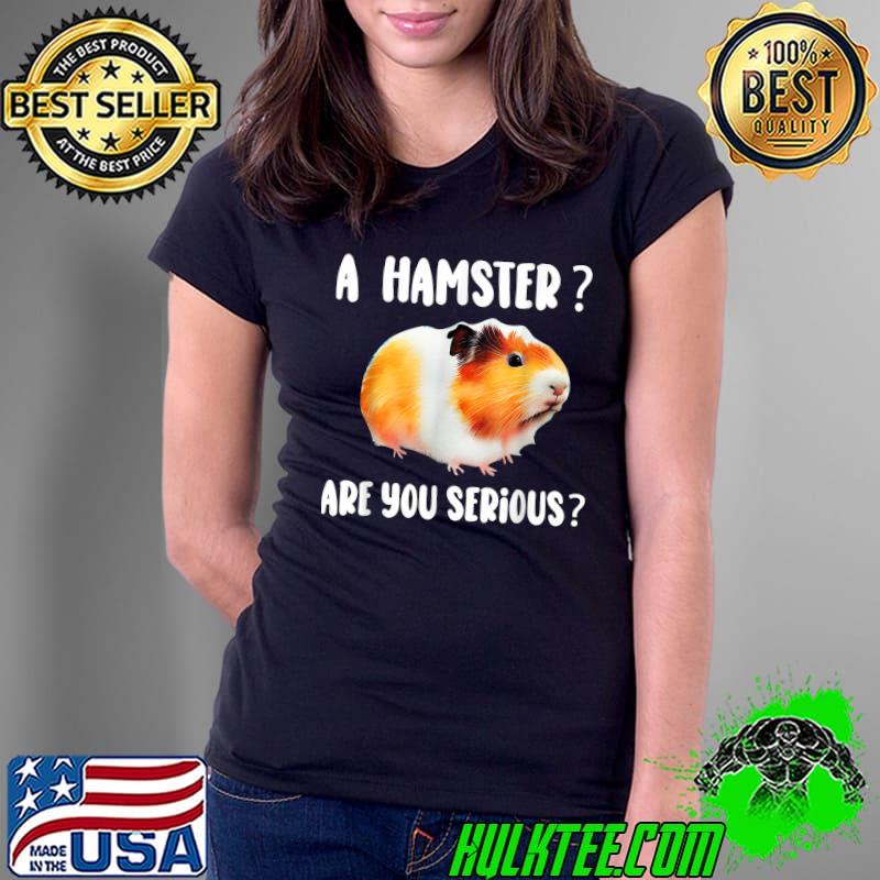Guinea pig is not a hamster are you serious for guinea pig lovers best cavy T-Shirt