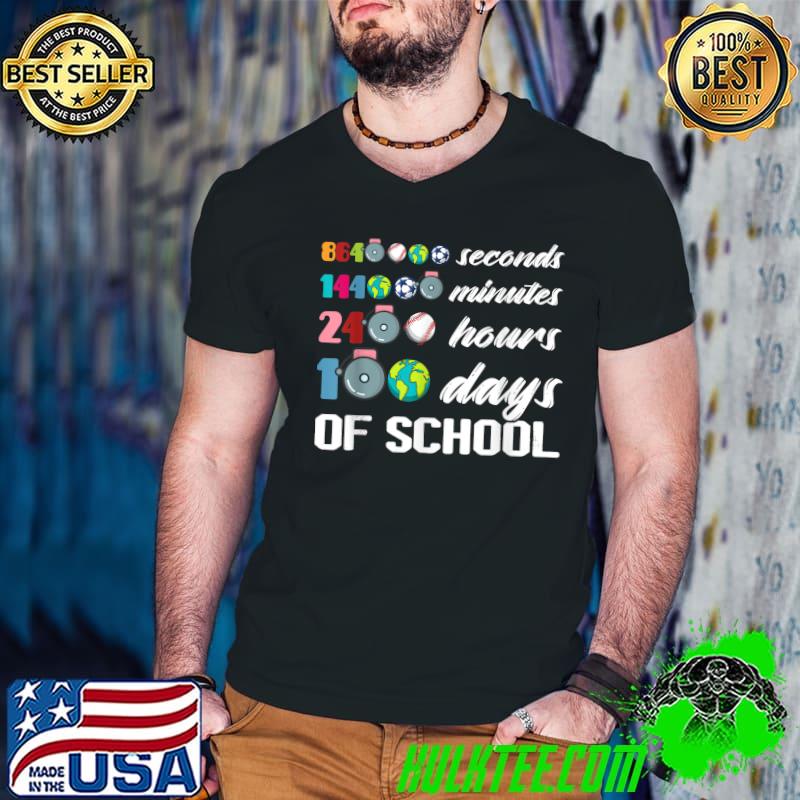 Happy 100 Days Of School 14 Weeks 2400 Hours 144000 Minutes Earths T-Shirt