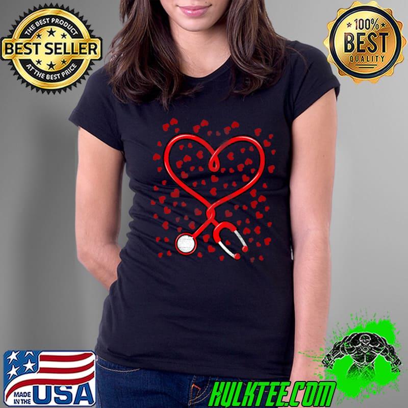 Heart Stethoscope Cute Love Nursing Valentines Day Nurse T-Shirt Ladies Tee Heart Stethoscope Cute Love Nursing Valentines Day Nurse T-Shirt Ladies Tee