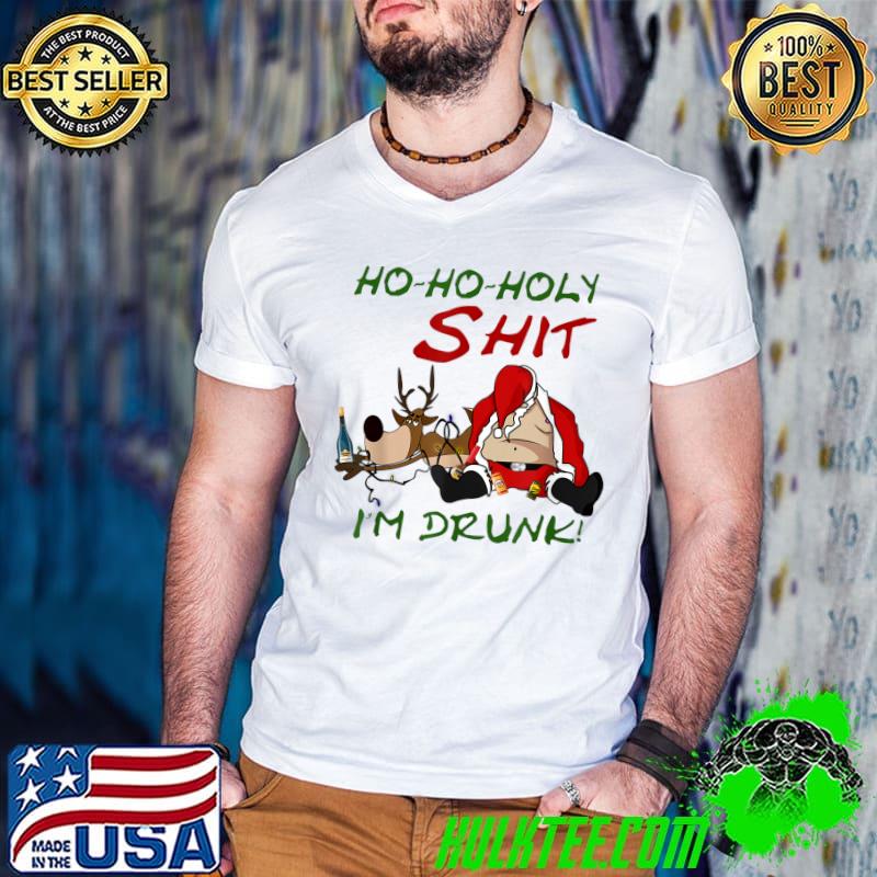 Ho Ho Holy Shit I'm Drunk Santa And Reindeer Christmas Xmas Holiday Design T-Shirt