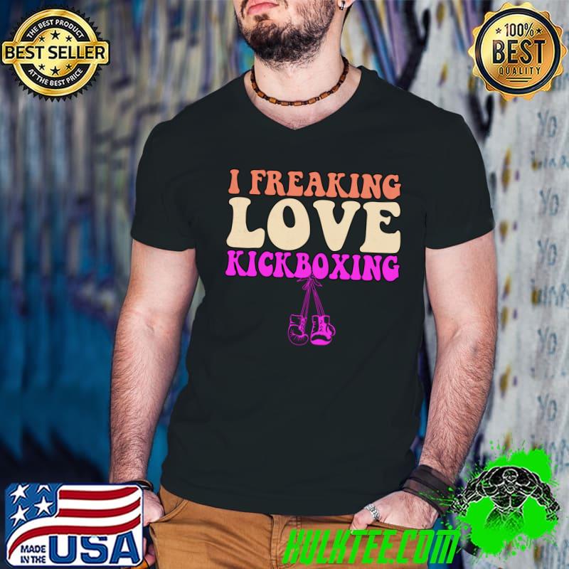 I Freaking Love Kickboxing Boxing Gloves Retro T-Shirt