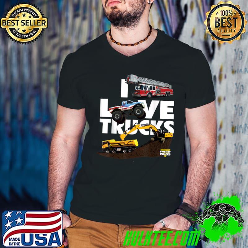 I Love Trucks Fire Truck American Truck Excavator Truck T-Shirt