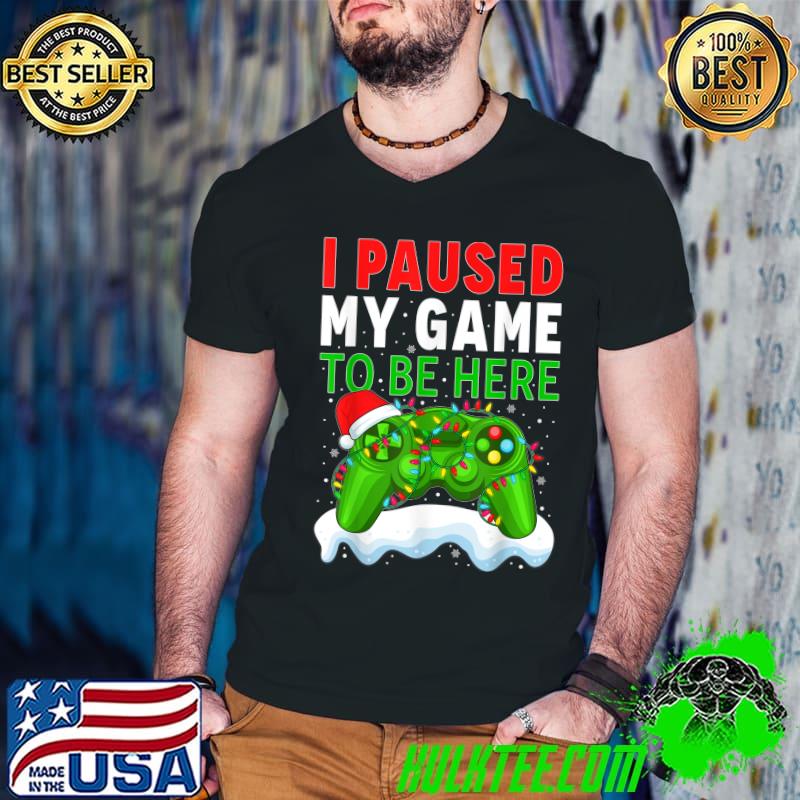 I Paused My Game Christmas Controller Lights Santa Hat Ugly Sweater Gamer T-Shirt