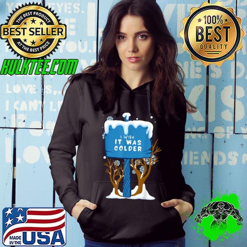 I Wish It Was Colder Football Sports Saying T-Shirt Hoodie I Wish It Was Colder Football Sports Saying T-Shirt Hoodie