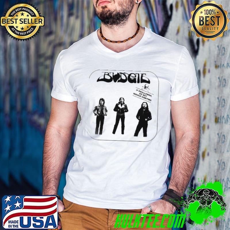 If swallowed do not induce vomiting budgie band shirt